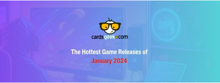 The Hottest Game Releases of January 2024 - A Guide Provided by CardsGeek 